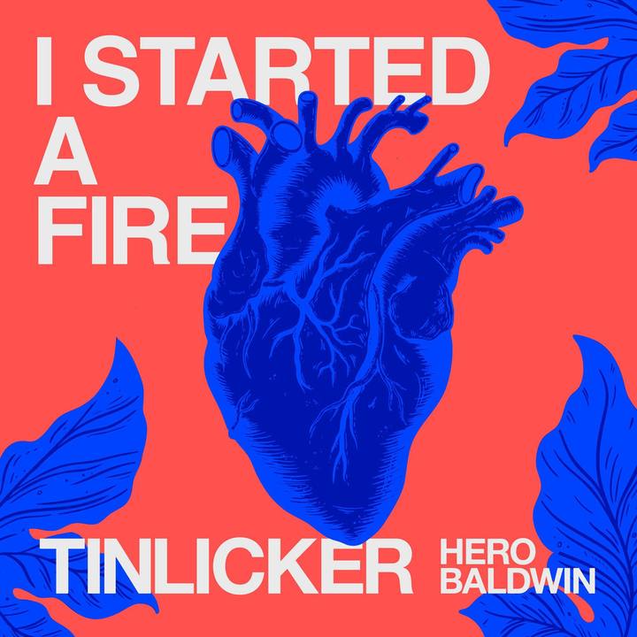 Tinlicker & Hero Baldwin - I Started A Fire cover art